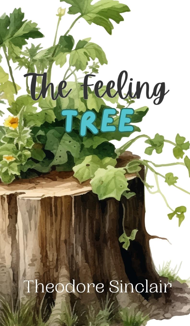 Knjiga The Feeling Tree Theodore Sinclair