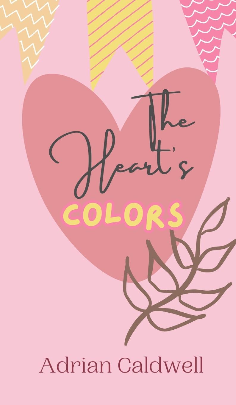 Knjiga The Heart's Colors Adrian Caldwell