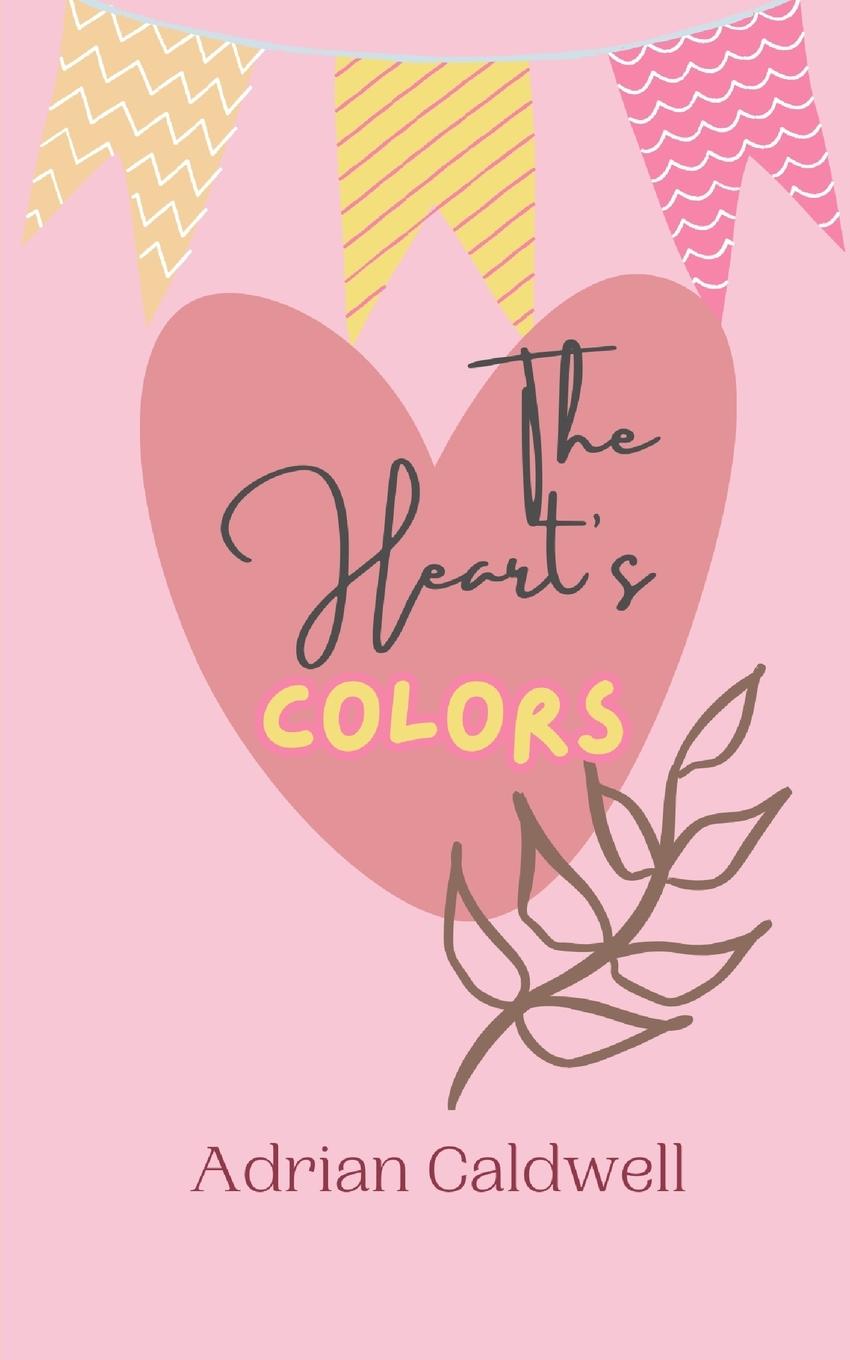 Knjiga The Heart's Colors Adrian Caldwell