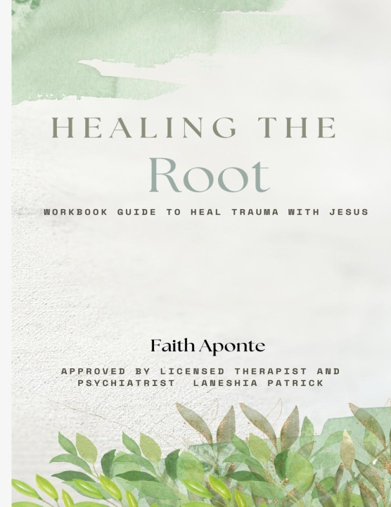 Knjiga Healing The Root Faith Aponte