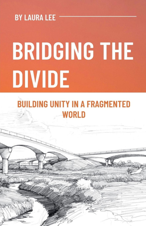 Knjiga Bridging the Divide Laura Lee
