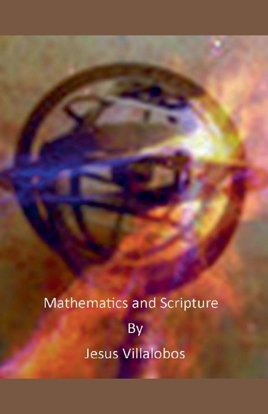 Knjiga Mathematics and Scripture Jesus Villalobos