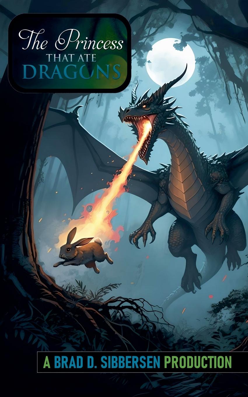 Книга The Princess That Ate Dragons Brad D. Sibbersen