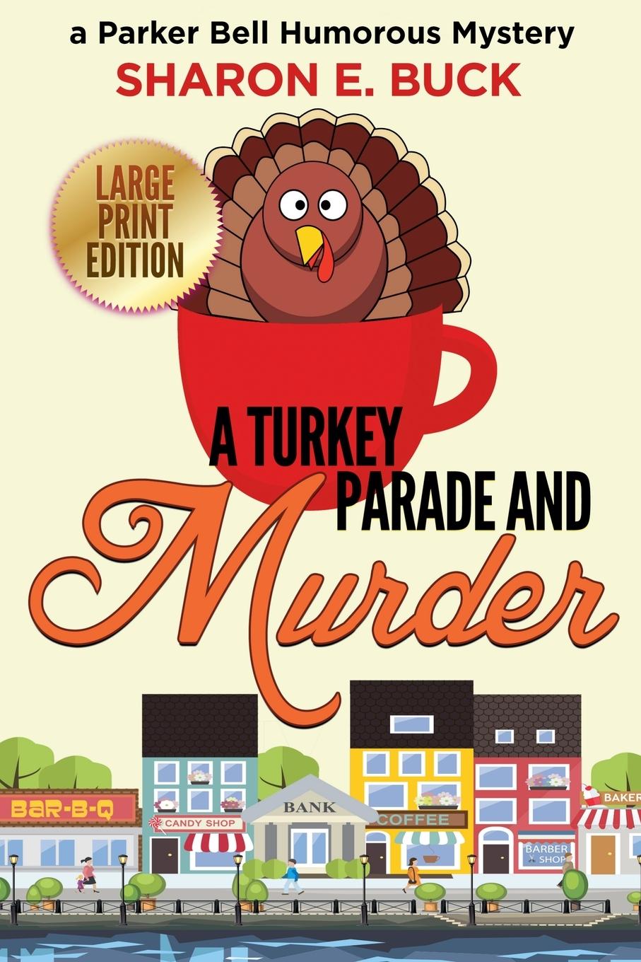 Книга A Turkey Parade and Murder - LARGE PRINT Sharon E. Buck