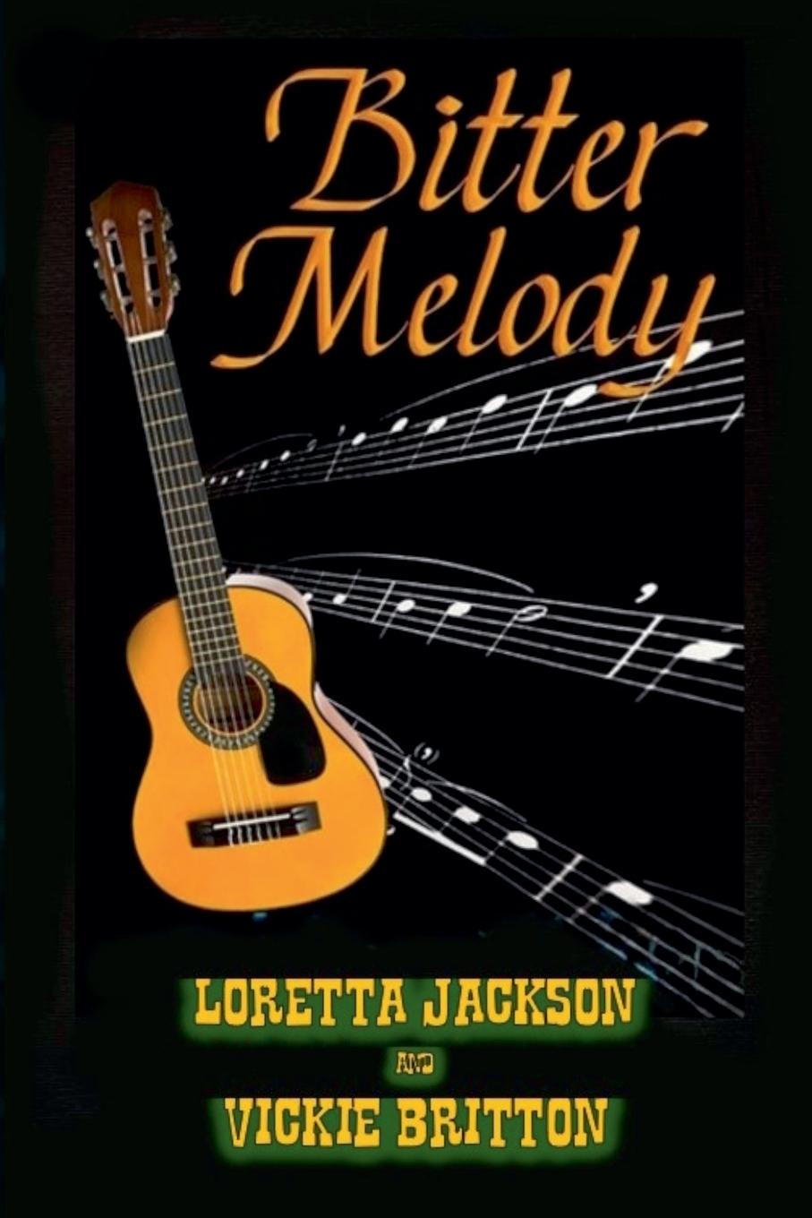 Knjiga Bitter Melody Loretta Jackson & Vickie Britton