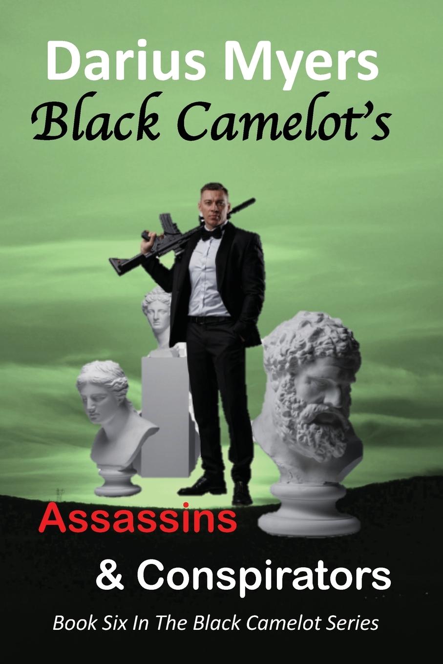 Knjiga Black Camelot's Assassins & Conspirators Darius Myers
