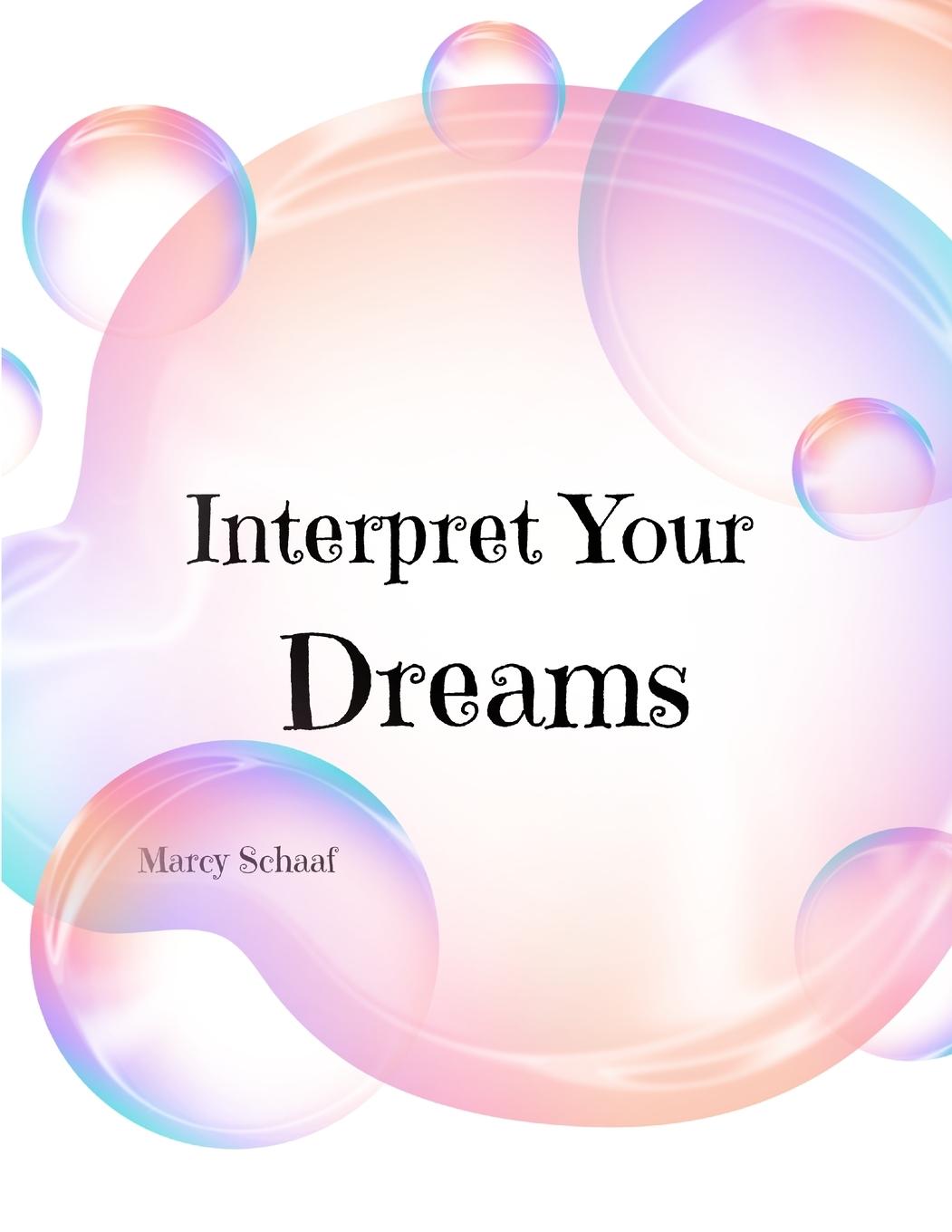 Knjiga Interpret Your Dreams Marcy Schaaf