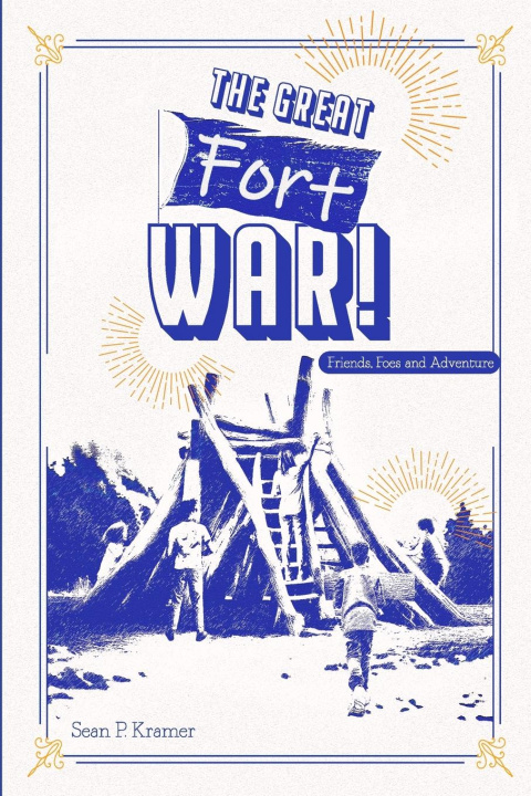Книга The Great Fort War! Sean P. Kramer