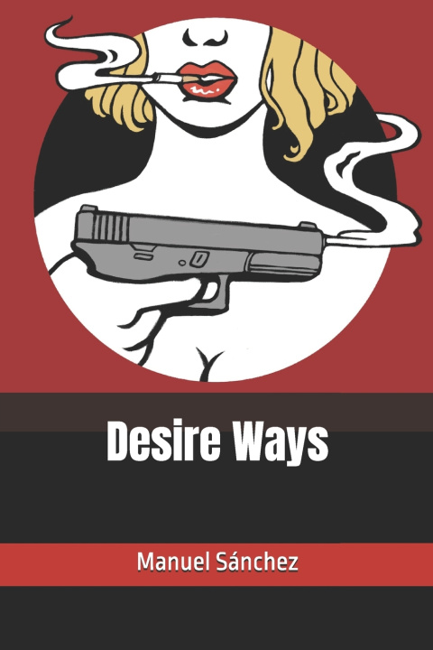 Книга Desire Ways Manuel Sánchez
