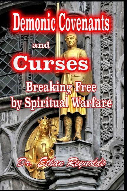 Knjiga Demonic Covenants and Curses Dr. Ethan Reynolds