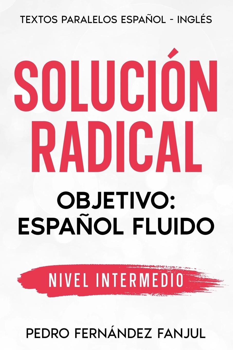 Knjiga Solución Radical Pedro Fernández Fanjul