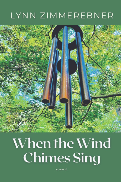 Knjiga When the Wind Chimes Sing Lynn Zimmerebner