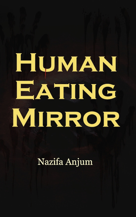 Книга Human Eating Mirror Nazifa Anjum