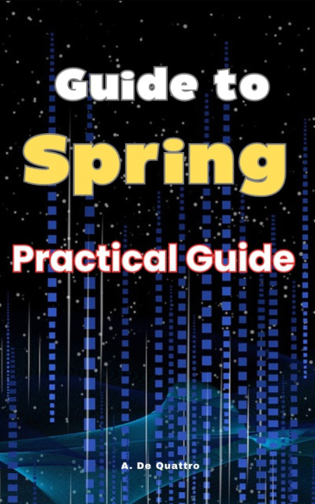 Книга Guide to Spring A. De Quattro