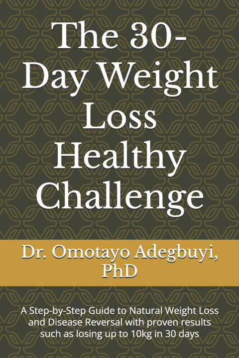Knjiga The 30-Day Weight Loss Healthy Challenge Omotayo Adeniyi Adegbuyi PhD