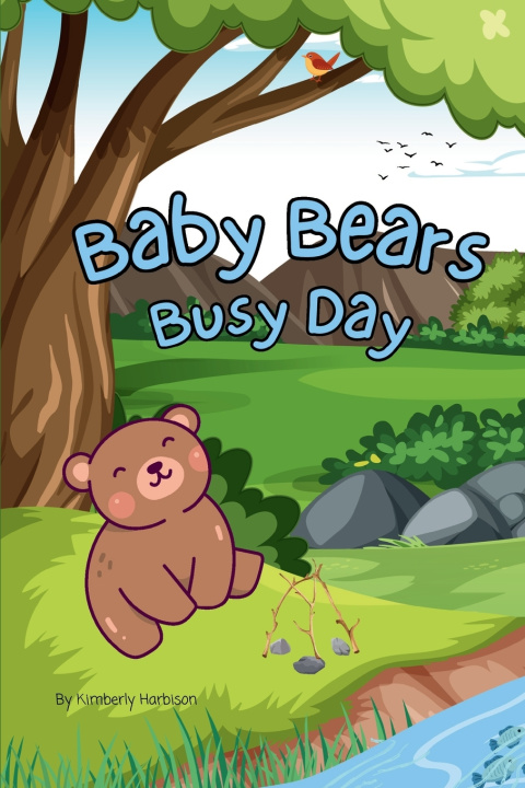 Knjiga Baby Bears Busy Day Kimberly Harbison