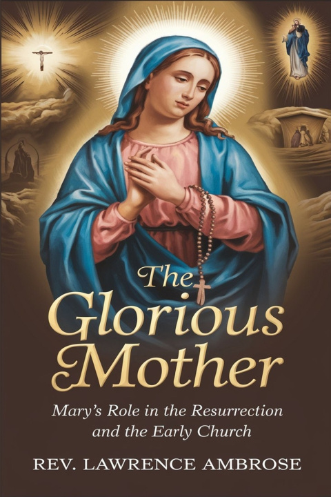 Книга The Glorious Mother Rev. Lawrence Ambrose