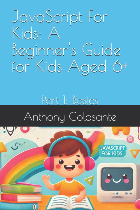 Könyv JavaScript For Kids Anthony Colasante