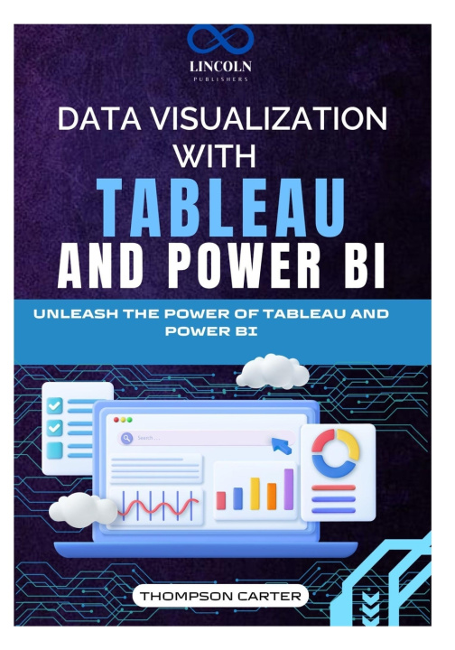 Knjiga Data Visualization with Tableau and Power BI Thompson Carter