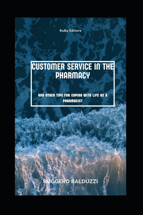 Книга Customer Service in the Pharmacy Ruggero Balduzzi