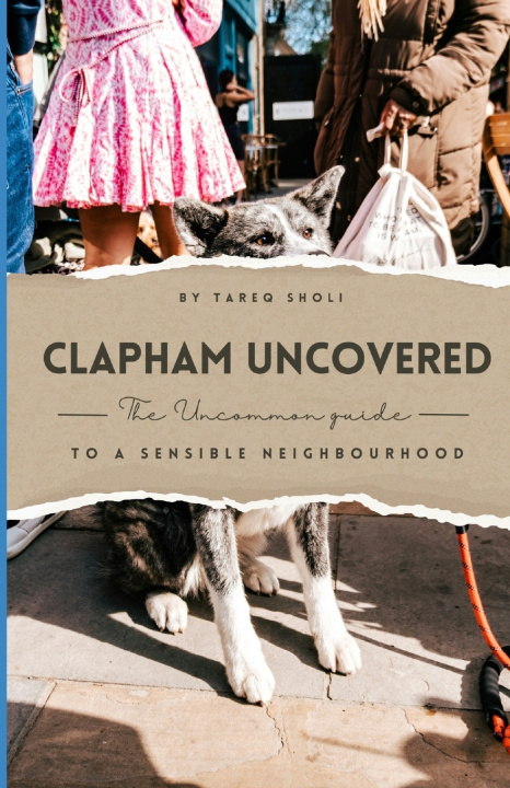 Knjiga Clapham Uncovered Tareq Sholi