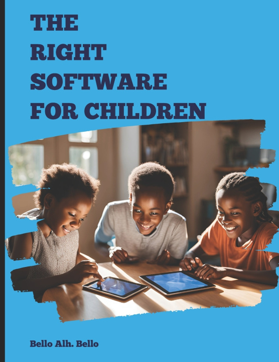Книга The Right Software for Children Bello Alh. Bello