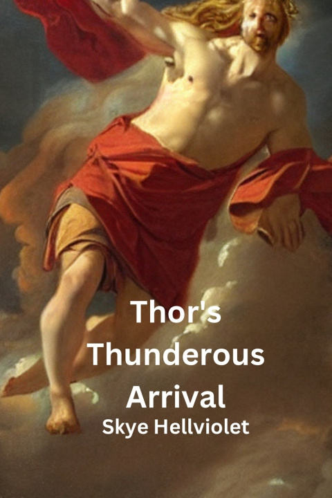 Книга Thor's Thunderous Arrival Skye Hellviolet