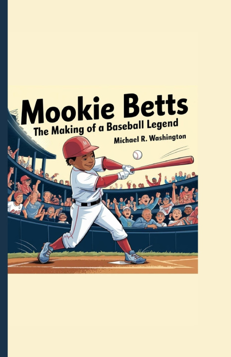 Книга Mookie Betts Michael R. Washington