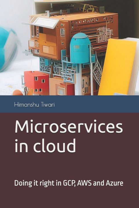Knjiga Microservices in cloud Himanshu Tiwari