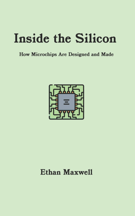 Книга Inside the Silicon Ethan Maxwell