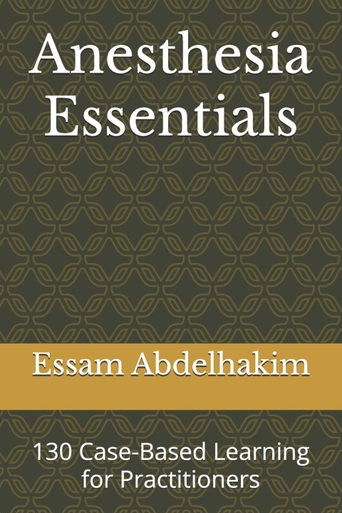 Knjiga Anesthesia Essentials Essam Abdelhakim