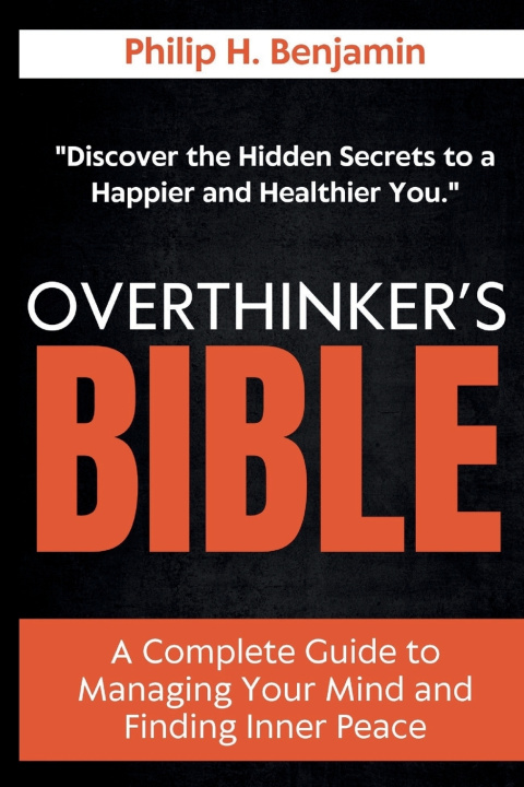 Knjiga Overthinker's Bible Philip H. Benjamin