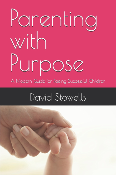 Knjiga Parenting with Purpose David Stowells
