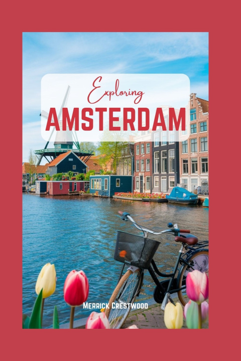 Knjiga Exploring Amsterdam Merrick Crestwood