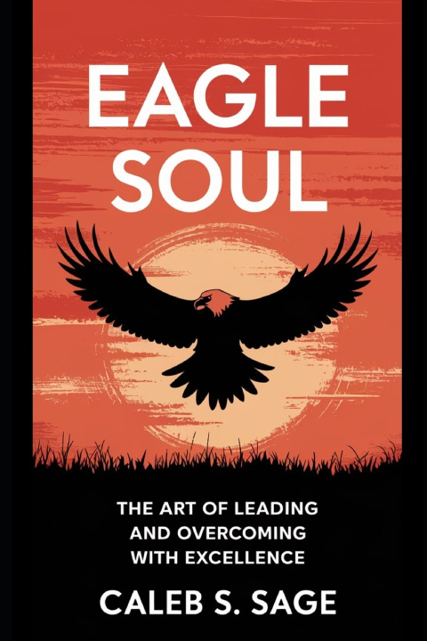 Книга Eagle Soul Caleb S. Sage