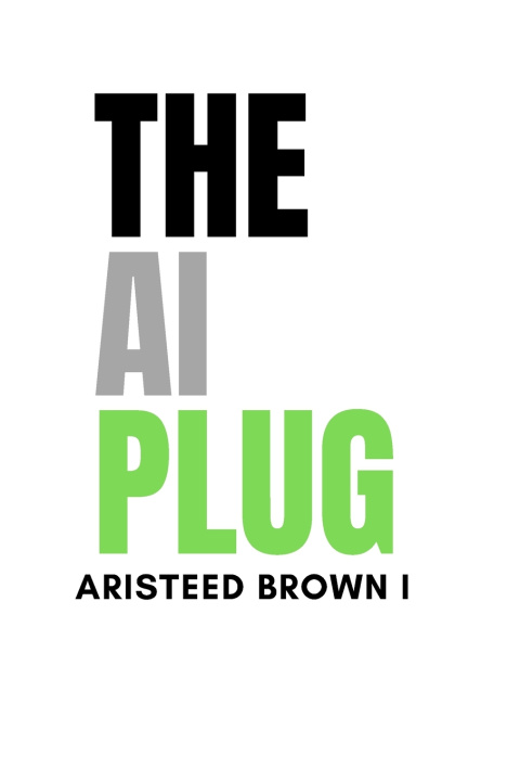 Knjiga The AI Plug Aristeed Brown I