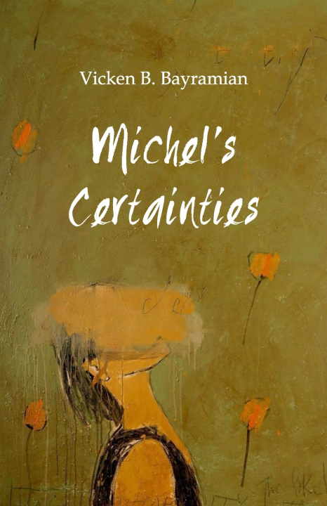 Knjiga Michel's Certainties Vicken B. Bayramian