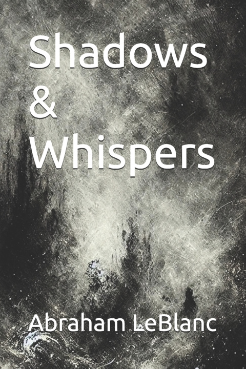 Buch Shadows & Whispers Abraham LeBlanc