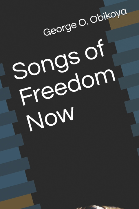 Kniha Songs of Freedom Now George O. Obikoya