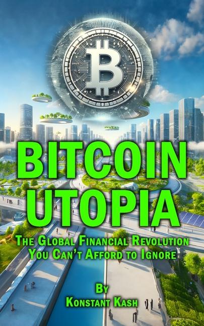 Knjiga Bitcoin Utopia Konstant Kash