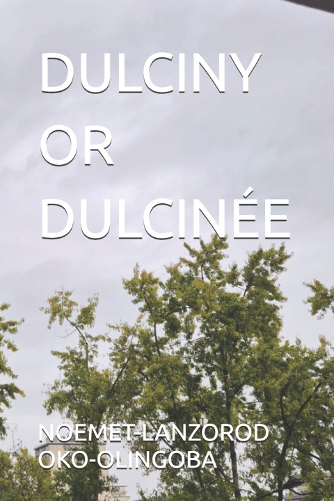 Knjiga Dulciny or Dulcinée NOEMET-LANZOROD OKO-OLINGOBA