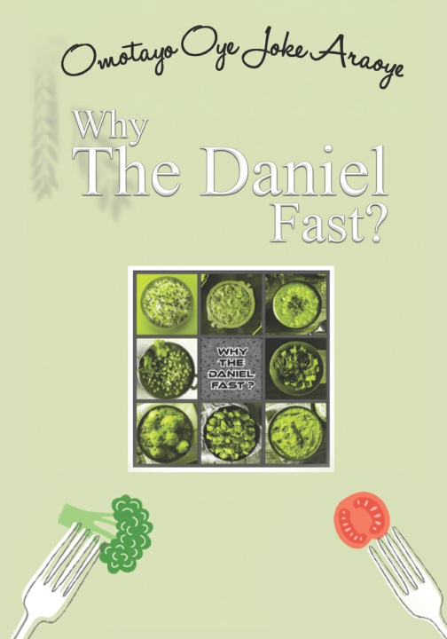 Knjiga Why the Daniel Fast? Daisyblue Publishing