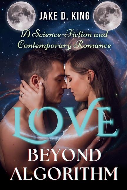 Knjiga Love Beyond Algorithm Jake D. King