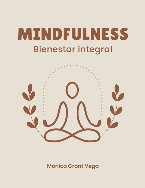 Knjiga Mindfulness. Bienestar integral Mónica Grant Vega