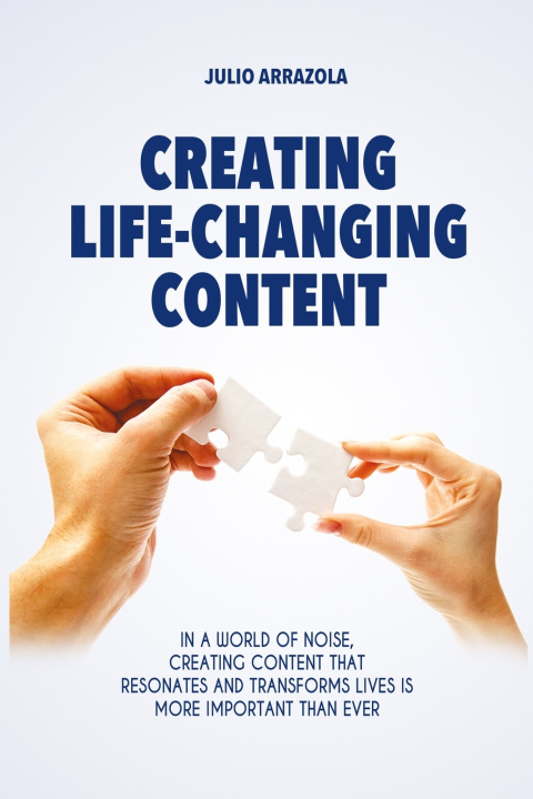 Knjiga Creating Life-Changing Content JULIO ARRAZOLA