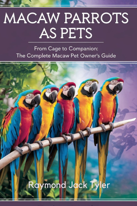 Book Macaw Parrots as Pets Raymond Jack Tyler