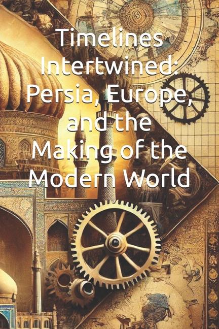 Книга Timelines Intertwined Masoud Rezai