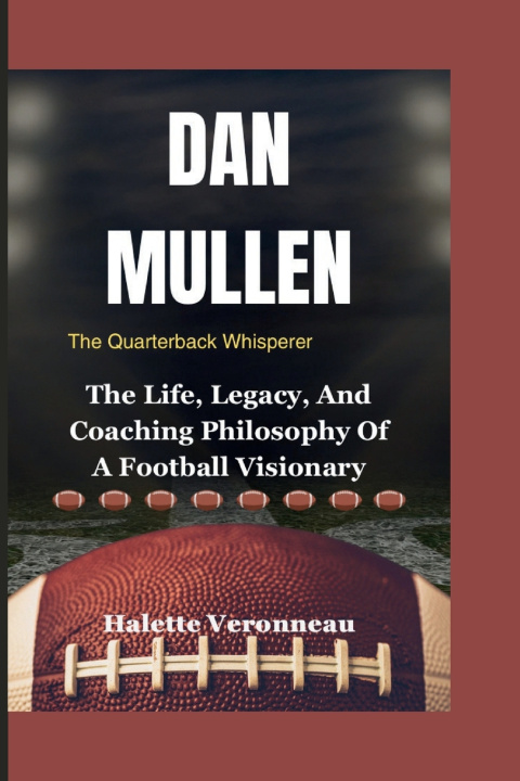 Книга DAN MULLEN The Quarterback Whisperer Halette Veronneau