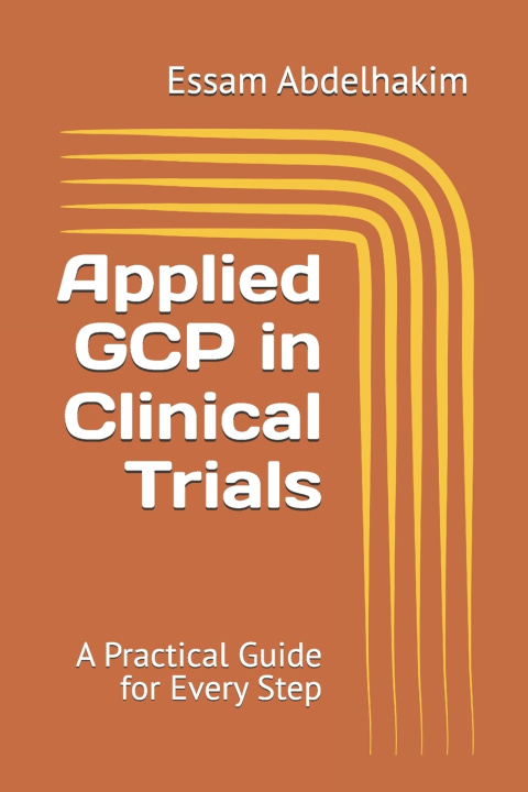 Knjiga Applied GCP in Clinical Trials Essam Abdelhakim
