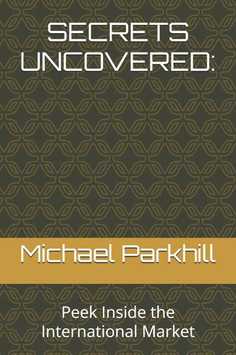 Knjiga Secrets Uncovered Michael Parkhill
